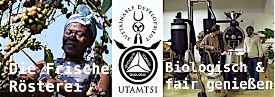 UTAMTSI-Kaffee aus der FrischeRösterei, Biologisch & Fair genießen